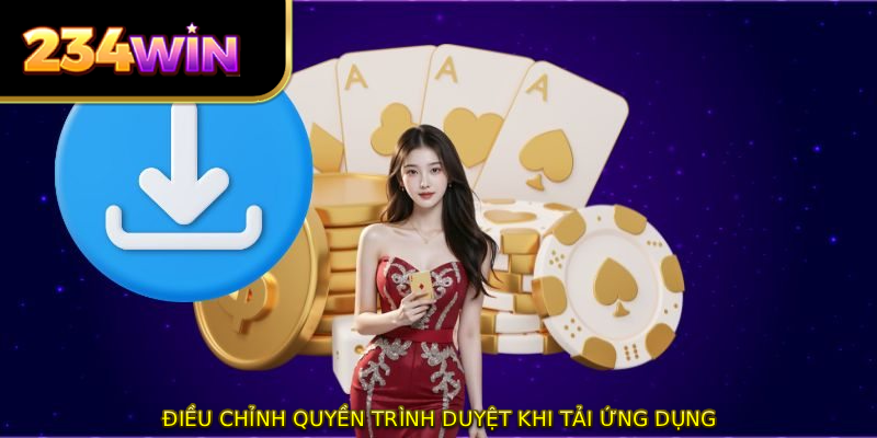 Điều chỉnh quyền trình duyệt khi tải ứng dụng