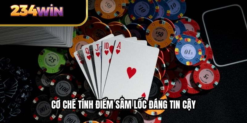 Cơ chế tính điểm sâm lốc đáng tin cậy